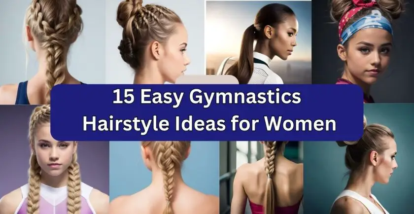 15 Easy Gymnastics Hairstyle Ideas for Women