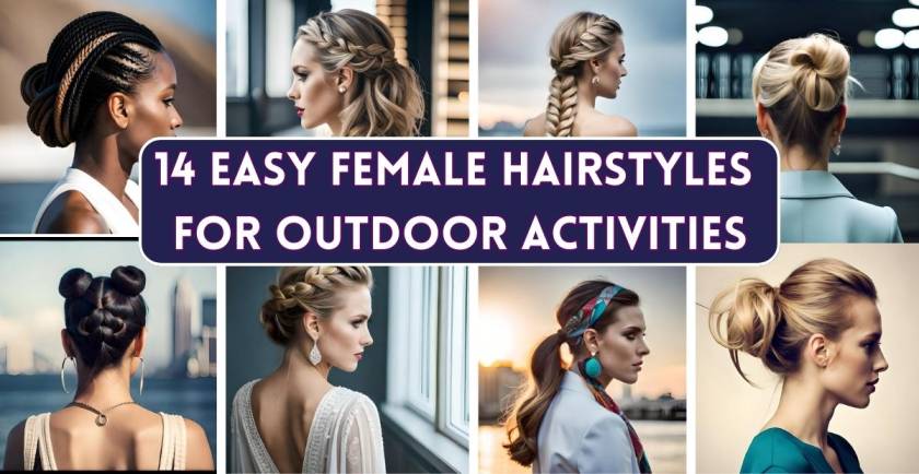 Female Hairstyles for Outdoor Activities