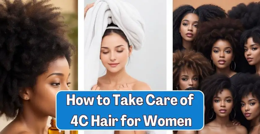 How to Take Care of 4C Hair for Women