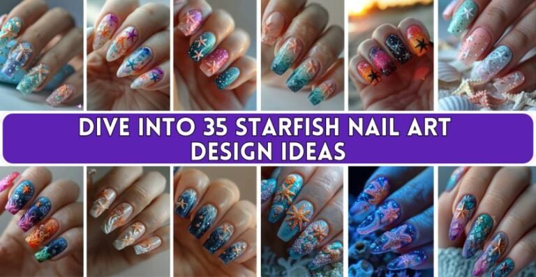 Dive into 35 Starfish Nail Art Design Ideas